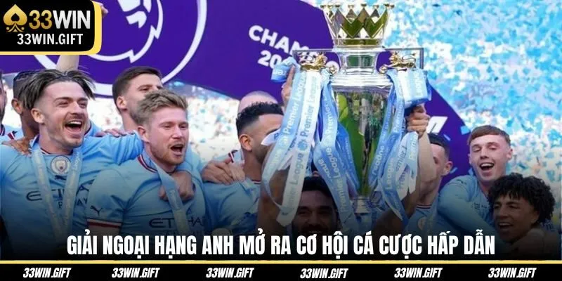 giai-ngoai-hang-anh-mo-ra-co-hoi-ca-cuoc-hap-dan